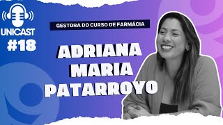 UniCast 2024  Ep 18  Adriana Maria Patarroyo [upl. by Thgiled]