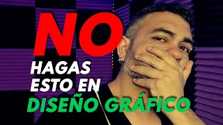 ❌ NO HAGAS ÉSTO EN DISEÑO GRÁFICO [upl. by Amerigo824]