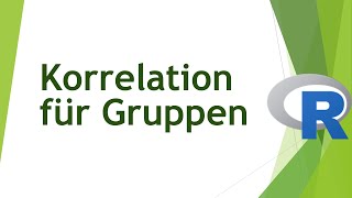 Korrelation für Gruppen in R  Analysieren in R 97 [upl. by Bronk645]