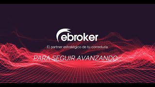 ebroker El partner estratégico de tu correduría Nuestra suite tu universo [upl. by Jabez]