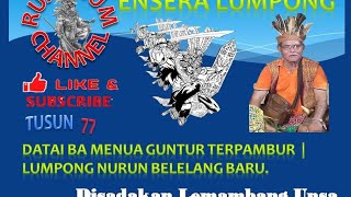 Ensera Iban Lumpong Tusun 77 Lumpong nurun Belekang  Disadaka Lemambang Unsa [upl. by Einahc494]