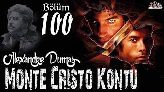 Alexandre Dumas  Monte Cristo Kontu Bölüm 100 Sesli Kitap [upl. by Annayt752]