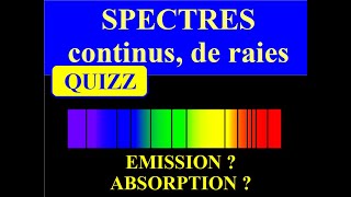 SPECTRES dABSORPTION et dEMISSION  QUIZZ de 7 QUESTIONS  PHYSIQUE SECONDE [upl. by Ahsiekin]