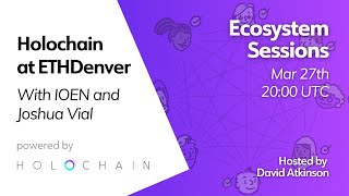 Ecosystem Sessions  Holochain at ETHDenver [upl. by Aical]