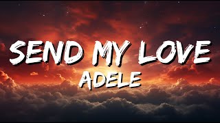 Adele  Send My Love Lyrics [upl. by Philan]