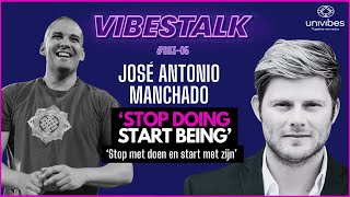 STOP DOING START BEING Stop met doen en start met zijn  JOSÉ ANTONIO MANCHADO  VT S0304 [upl. by Akinas755]