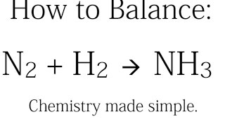 How to Balance N2  H2  NH3 Synthesis of Ammonia [upl. by Vallonia16]