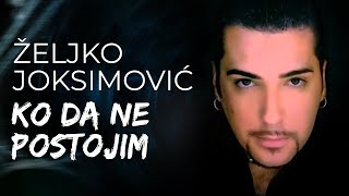 Željko Joksimović  Ko da ne postojim Official Music Audio 2002 [upl. by Rasure924]