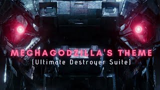 Mechagodzillas Theme Ultimate Destroyer Suite [upl. by Zingg]