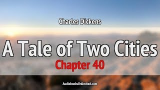 A Tale of Two Cities Audiobook Chapter 40 [upl. by Nessej]