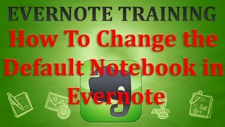 How to Change the Default Notebook in Evernote [upl. by Yliab]