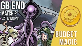 Budget Magic GB End vs Living End Match 2 [upl. by Augy]