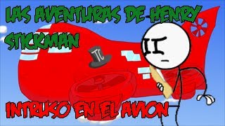 Las Aventuras de Henry Stickman  Intruso en el Avión [upl. by Yren]