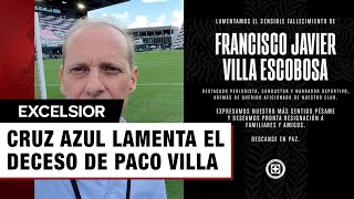 Cruz Azul lamenta el deceso de Paco Villa ‘querido aficionado de nuestro club’ [upl. by Amery814]