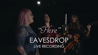 quotHerequot by Eavesdrop  LIVE continuous recording [upl. by Lauritz930]