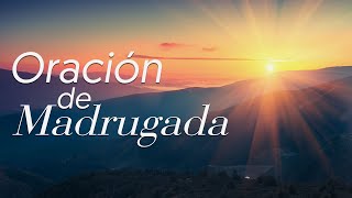 🔴 ORACIÓN DE MADRUGADA  SIENTE EL PODER DE DIOS [upl. by Kermit]