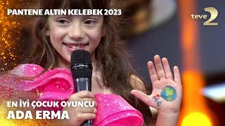 Pantene Altın Kelebek 2023 En İyi Çocuk Oyuncu – Ada Erma [upl. by Noeht]