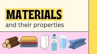 Materials  Properties of Materials  Materials and their properties [upl. by Laureen]