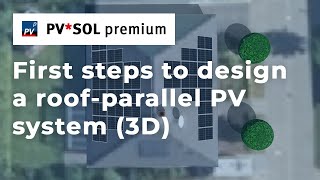 PVSOL Tutorial First steps to design a roofparallel PV system 3D [upl. by Nnaeilsel]