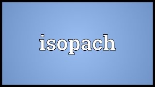 Isopach Meaning [upl. by Leahpar]