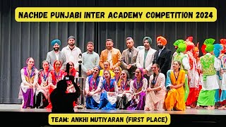 Ankhi Mutiyaran First Place  Nachde Punjabi Inter Academy Competition 2024 [upl. by Niroht901]