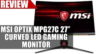 MSI Optix MPG27C 27” Curved LED Gaming Monitor  REVIEW [upl. by Munro]