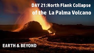 Day 21 North Flank Collapse of the La Palma Volcano  EARTH amp BEYOND [upl. by Ahtibbat]