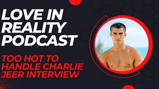 Too Hot To Handle Charlie Jeer breaks down experience on Show Chatherine and more [upl. by Hadwyn]