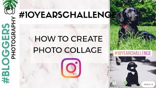 10 YEARS CHALLENGE CREATE PHOTO COLLAGE INSTAGRAM STORIES [upl. by Atalie]