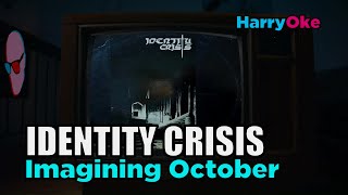 Identity Crisis  Imagining October Karaoke with Lyrics [upl. by Antonietta]