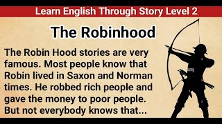 Learn English Through Story Level 2  Graded Reader Level 2  English Story The Robinhood  Part 2 [upl. by Niuqram979]