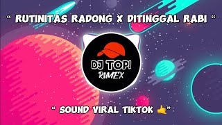 RUTINITAS RADONG X DITINGGAL RABI  SOUND VIRAL TIKTOK YANG KALIAN CARI [upl. by Tenn]