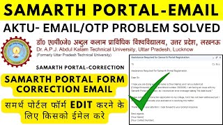 Aktu Samarth Registration Problem Solved  EmailOtp Problem Solved  SAMARTH PORTAL FORM CORRECTION [upl. by Melisenda207]