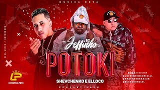 SHEVCHENKO E ELLOCO E MC JEFFINHO  POTOKI [upl. by Refotsirk]