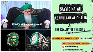 Sayyidina Ali Asadullah Al Ghalib and The Reality of The Ring Part 1Shaykh Nurjan Mirahmadi [upl. by Casteel]