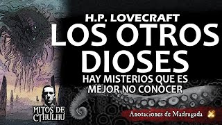 LOS OTROS DIOSES  HP Lovecraft  MITOS DE CTHULHU [upl. by Joice]