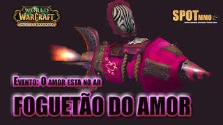 WOW Montaria Foguetão do Amor Evento O Amor esta no ar [upl. by Lolita267]