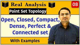 Open Set Closed Set Compact Set Dense Set Perfect Set Connected Set Real Analysis Topology8 [upl. by Gaige598]