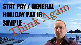 Stat Pay  General Holiday Pay calculations are simple  Think Again [upl. by Acenes]