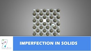 IMPERFECTION IN SOLIDS [upl. by Nnywg]