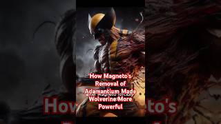 How Magnetos Removal of Adamantium Made Wolverine More Powerful [upl. by Calhoun587]