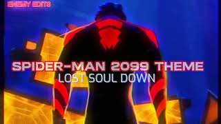 Spider Man 2099 Theme X The Lost Soul Down Remix [upl. by Sadowski]