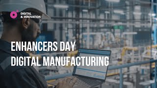 Enhancers Day Digital Manufacturing [upl. by Wunder]