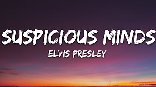 Elvis Presley  Suspicious Minds Lyrics [upl. by Fran998]