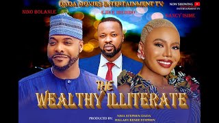 THE WEALTHY ILLITERATE Featuring Nancy Isime Bolanle Ninalowo Ejike Obedilo [upl. by Ahsini]