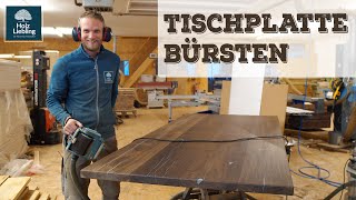 Esstisch Tischplatte bürsten  Holz strukturieren mit Bürstenschleifer  HolzLiebling DIY [upl. by Roderigo371]