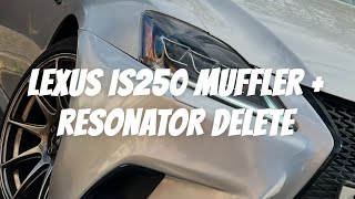 Lexus IS250 Exhaust Muffler and Resonator Delete Custom Exhaust [upl. by Kelvin]