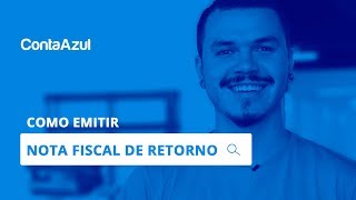 Conta Azul Como emitir nota fiscal de retorno [upl. by Akineg845]