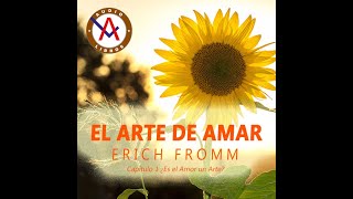 Audiolibro Erich Fromm  El Arte de Amar  Capítulo 1  ¿Es el amor un arte  Voz humana [upl. by Abdel]