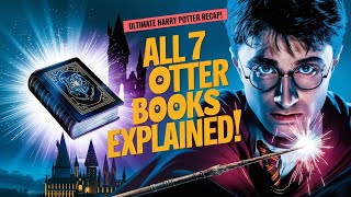 quotHarry Potter Book Summary All 7 Books Explained in 15 Minutes Ultimate Recapquot [upl. by Tollman]